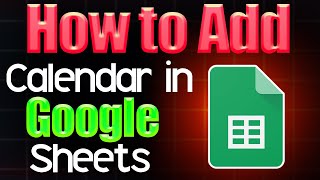 How to add Calendar in Google Sheets [upl. by Eixel]