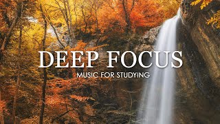 Deep Focus Music To Improve Concentration  12 Hours of Ambient Study Music to Concentrate 599 [upl. by Ezirtaeb]