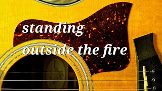 Standing Outside the Fire acoustic Garth Brooks cover [upl. by Niamrahc752]