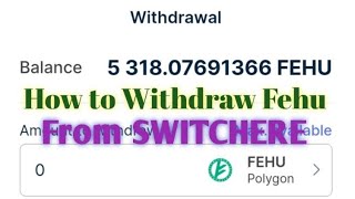 How to make withdrawal quotFEHUquot from SWITCHERE [upl. by Liu]