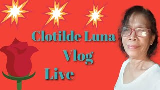 Clotilde Luna Vlog is live  35 Good morning Pasok lang baba video [upl. by Aynotahs]