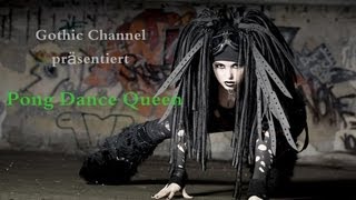 GothicChannel präsentiert Pong Dance Queen [upl. by Harp]