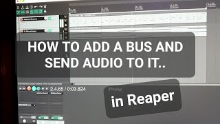 How to add a bus and send audio to in Reaper [upl. by Weissman]