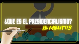 EL PRESIDENCIALISMO en minutos [upl. by Nafets]