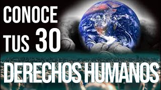 DERECHOS HUMANOS TUS 30 DERECHOS FUNDAMENTALES [upl. by Nevear]