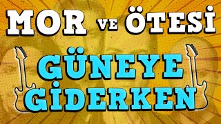 Gitar Dersi 140 ► Mor ve Ötesi  Güneye Giderken Gitarda Nasıl Çalınır 1 Pozisyon [upl. by Bearce]