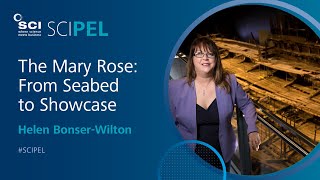 The Mary Rose From Seabed to Showcase  Helen BonserWilton  SCIPEL 2017  SCI [upl. by Joannes241]