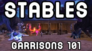 STABLES Garrisons 101  Warlords of Draenor [upl. by Emma878]