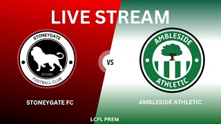 LIVE Stoneygate FC vs Ambleside Athletic [upl. by Frannie]