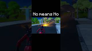 No means No fortniteshorts fortnite 🥸 make this sound viral Please [upl. by Coffee]