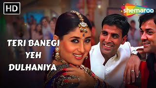 Teri Banegi Yeh Dulhaniya  Dosti 2005  Akshay Kumar amp Kareena Kapoor  Alka Yagnik Hit Songs [upl. by Eahsed]