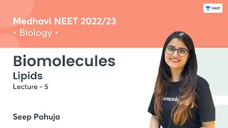 Biomolecules  Lipids  L5  NEET 202223  Seep Pahuja [upl. by Ailaham]