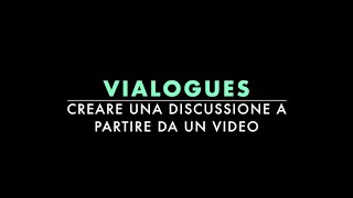 Vialogues creare una discussione a partire da un video [upl. by Leonardo]