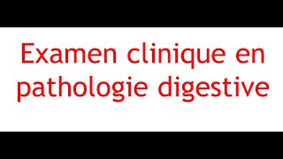 Semiologie Viscerale  Examen clinique en pathologie digestive FMPC [upl. by Michal421]