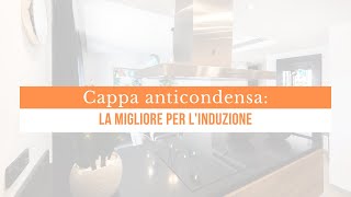 Cappa anticondensa la migliore per linduzione [upl. by Krystalle]