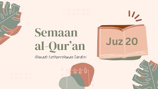 Semaan Juz 20  Ahmadi Fathurrohman Dardiri [upl. by Anirtruc18]