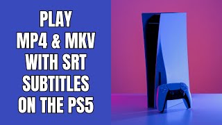 How to play MP4 amp MKV files with SRT subtitles on your PS5 [upl. by Esekram281]