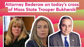 Attorney Bederow on todays cross of Mass State Trooper Bukhenik [upl. by Elaweda]