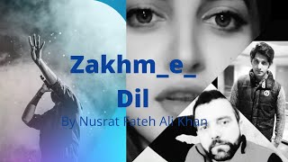 Gardishon Ke Hain Mare Hue Na New 2022 Zakhm e Dil  Tribute to Nusrat Fateh Ali khan [upl. by Wellesley]