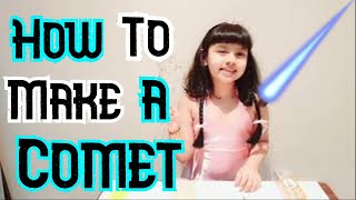 How to make a Comet  Science Activities for Kids  science model Omisha Hegde [upl. by Lagas]