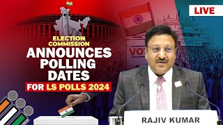 LIVE Lok Sabha election 2024  Election Commission of India Announces Polling Dates [upl. by Rebmaed485]