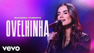 Isadora Pompeo  Ovelhinha Ao Vivo [upl. by Matejka]