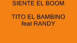 SIENTE EL BOOM TITO EL BAMBINO feat RANDY [upl. by Infeld847]