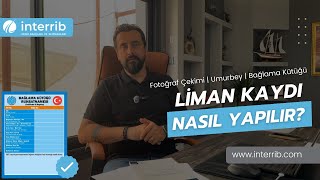 Liman Kaydı Nasıl Yapılır  Tekne amp Bot  Fotoğraf Çekimi  Bağlama Kütüğü Ruhsatnamesi [upl. by Quintilla833]