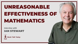 The Unreasonable Effectiveness of Mathematics Interview with Ian Stewart [upl. by Palila]