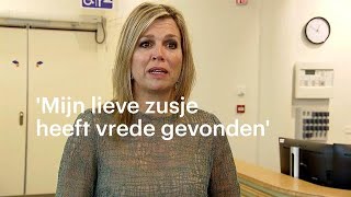 Koningin Maxima Mijn lieve begaafde zusje heeft eindelijk vrede kunnen vinden  RTL NIEUWS [upl. by Ahcsatan54]