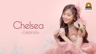 Chelsea  Celebrate Official Music Video [upl. by Thurstan]