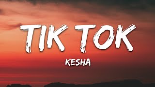 Kesha  TiK ToK Lyrics [upl. by Ardnosak575]