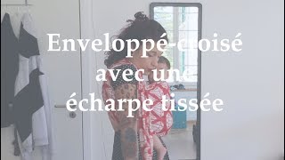 Enveloppécroisé en écharpe tissée [upl. by Otrebron]