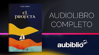 EL JARDÍN DEL PROFETA AUDIOLIBRO  KAHLIL GIBRAN  AUDIOLIBROS EN ESPAÑOL COMPLETOS [upl. by Akiria]