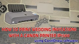 How to print Wedding Invitations with a Canon Printer IP1300 using CorelDRAW software [upl. by Schreiber]