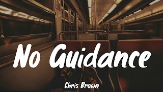 No Guidance  Chris Brown Lyrics [upl. by Epilihp]