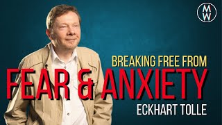 Breaking Free From Fear amp Anxiety  Eckhart Tolle [upl. by Andris]