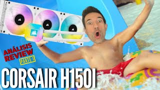 PARQUE ACUATICO PARA TU PC ¡¡  CORSAIR h150i Elite Capellix REVIEW Y ANALISIS  PART1 [upl. by Annauqaj911]