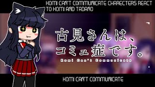 komi cant communicate charecters react to komi and tadano  infinity reactions [upl. by Eidak]