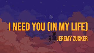 ​Jeremy Zucker  i need you in my life  Lyrics [upl. by Rosenblatt]