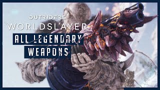 Outriders Worldslayer  All Legendary Weapons [upl. by Erodaeht]