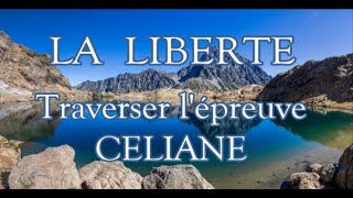 Céliane  TRAVERSER LÉPREUVE  quotLa liberté cest un pas à la foisquot  maladie perte deuil [upl. by Leola]