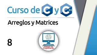 Curso de C y C 8 Arreglos y Matrices [upl. by Strohben120]