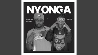 Nyonga feat B White [upl. by Marlin]