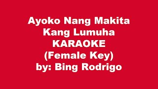 Ayoko Nang Makita Kang Lumuha Karaoke Female Key [upl. by Bachman]