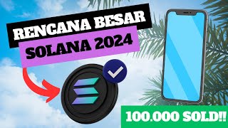 RENCANA BESAR SOLANA DI 2024 YANG BIKIN HOLDERNYA FULL CUAN🥳 [upl. by Christen]