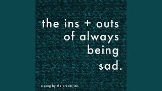 The Ins  Outs of Always Being Sad [upl. by Shel]