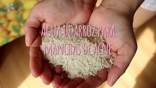 Adios a las manchas de acne con agua de arroz  Voncocina [upl. by Attirb923]