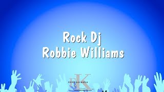 Rock DJ  Robbie Williams Karaoke Version [upl. by Esened]