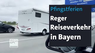 Pfingstferien Reger Reiseverkehr in Bayern  BR24 [upl. by Bourque]